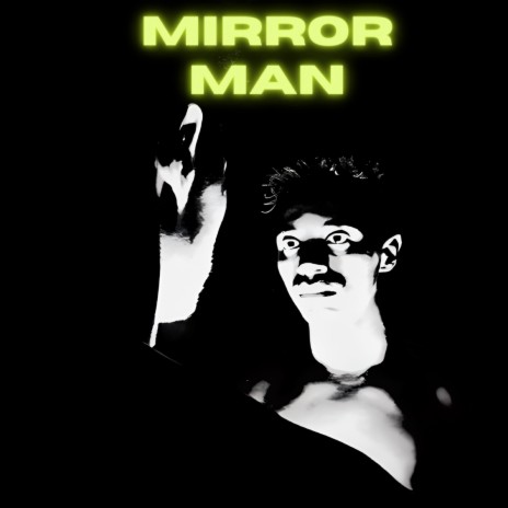Mirror Man | Boomplay Music