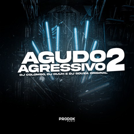 Agudo Agressivo 2 ft. Dj Duuh & DJ Souza Original | Boomplay Music