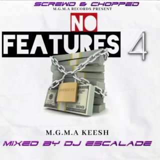 No Features 4 Screwed and chopped By DJ Escalade