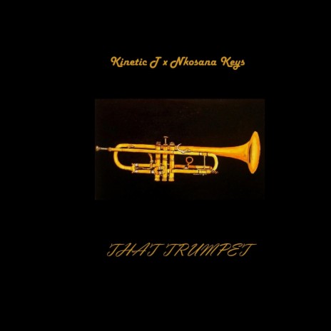 That Trumpet ft. Nkosana Keys | Boomplay Music