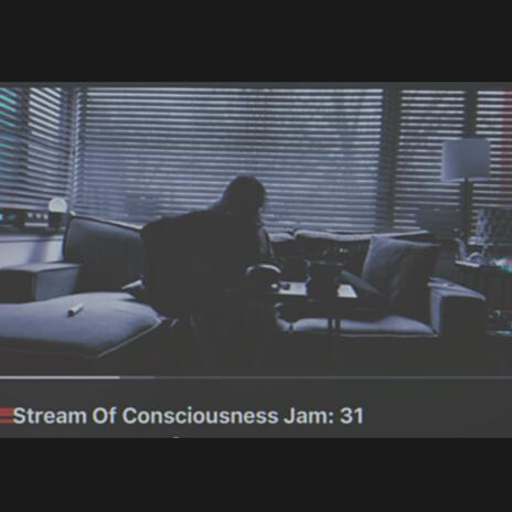 Stream Of Consciousness Jam 31 | Boomplay Music