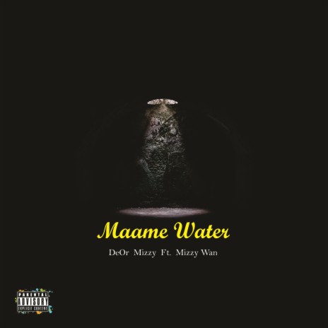 Maame Water ft. Mizzy Wan | Boomplay Music