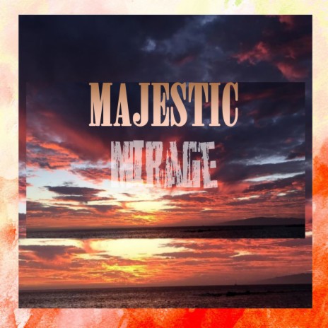 Majestic Mirage | Boomplay Music