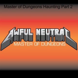 Master of Dungeons Haunting Part 2