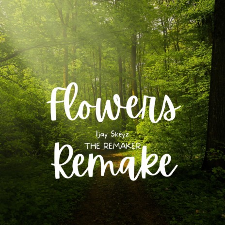 Flowers Remake | Boomplay Music