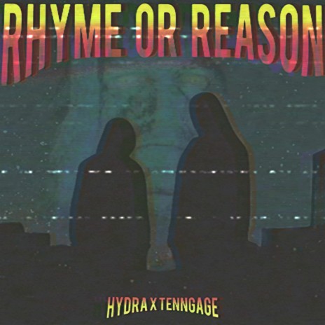 Rhyme or Reason ft. Tenngage | Boomplay Music