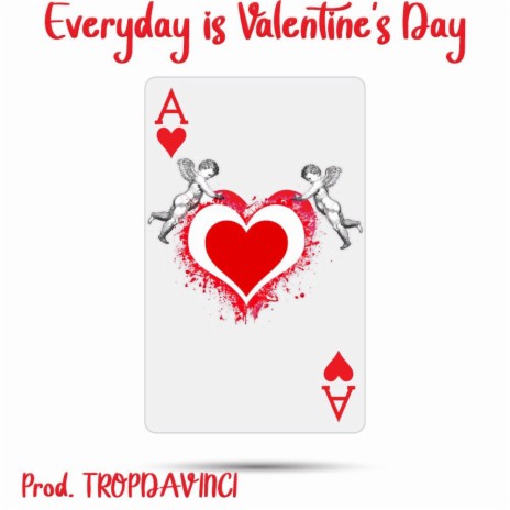 Every day is valentine's day ft. Tropdavinci