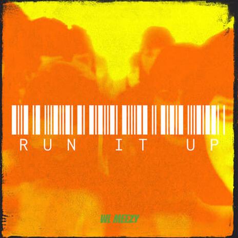 Run It Up | Boomplay Music