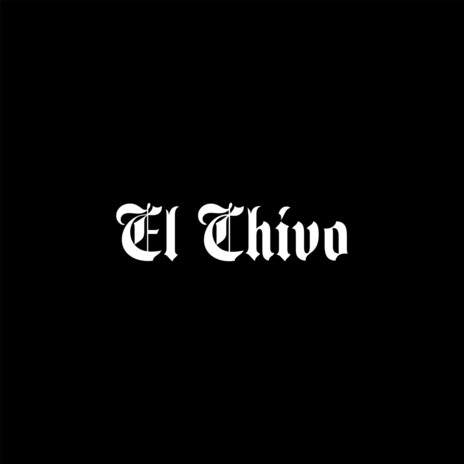 EL CHIVO | Boomplay Music