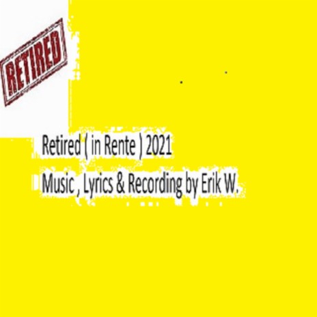 Retired (in Rente) 2021 | Boomplay Music