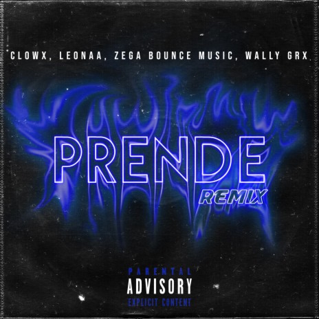 Prende (Remix) ft. Zega Bounce Music, Leonaa & Wally GRX | Boomplay Music