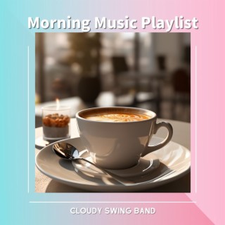 Morning Music Playlist