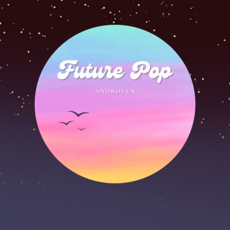 Future Pop | Boomplay Music