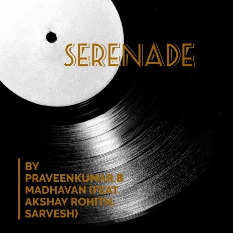 Serenade (feat. Akshay Rohith & Sarvesh) | Boomplay Music