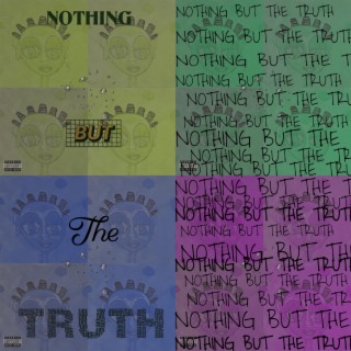 NOTHING BUT THE TRUTH lyrics | Boomplay Music