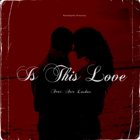 Is This Love ft. Arie Lashae | Boomplay Music