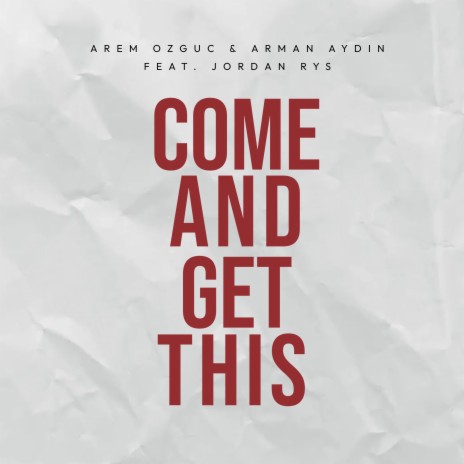 Come And Get This ft. Arman Aydin & Jordan Rys