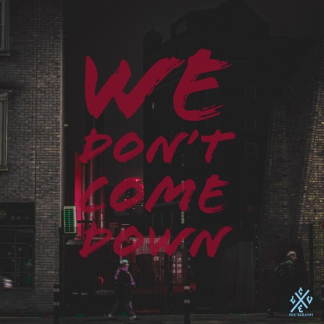 We Don't Come Down | Boomplay Music