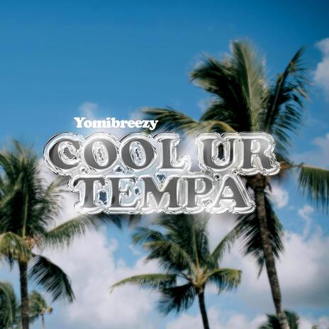 Cool Ur Tempa | Boomplay Music