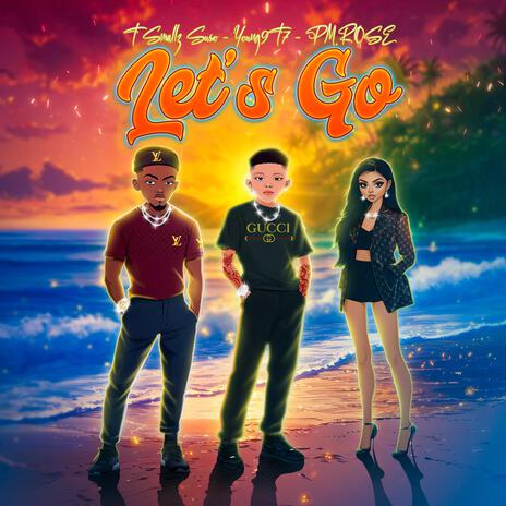 Let's Go ft. T Smallz Suso & PM.ROSE | Boomplay Music