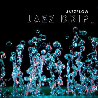 Jazz Drip