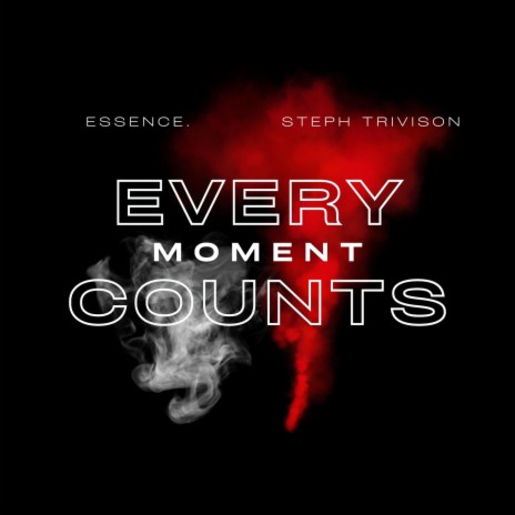 Every Moment Counts ft. Steph Trivison | Boomplay Music