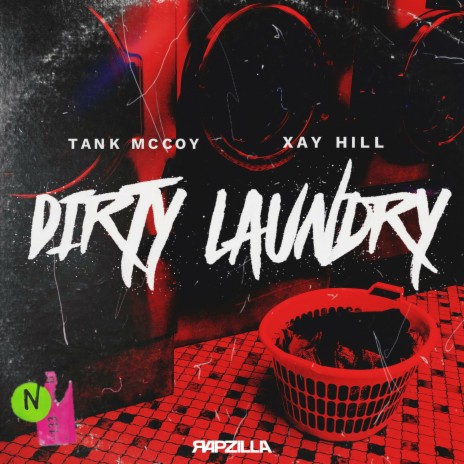 Dirty Laundry ft. Rapzilla & Xay Hill | Boomplay Music