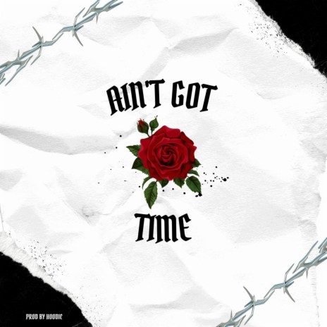 AIN'T GOT TIME | Boomplay Music