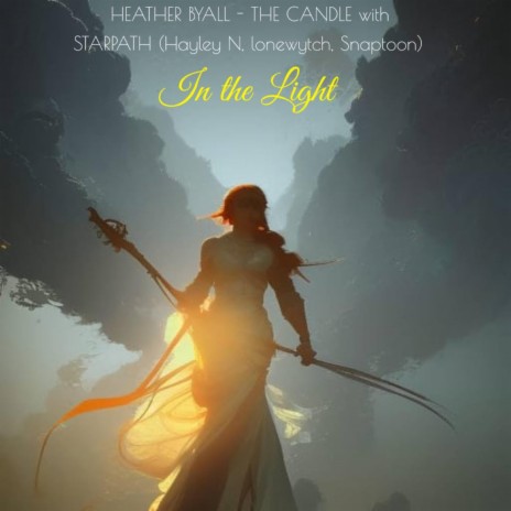 In the Light ft. Heather Byall, The-Candle, Hayley N, Snaptoon & lonewytch | Boomplay Music