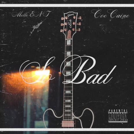 So Bad ft. MelloENT | Boomplay Music