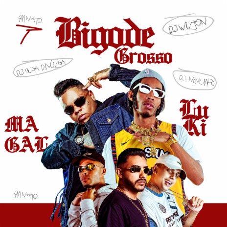 Bigode Grosso ft. MC Magal & Guga Divulga | Boomplay Music