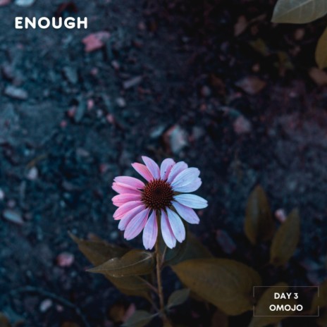 Enough ft. Omojo | Boomplay Music