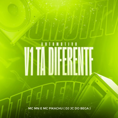 Automotivo V1 Ta Diferente ft. Mc Mn & DJ JC do Bega | Boomplay Music