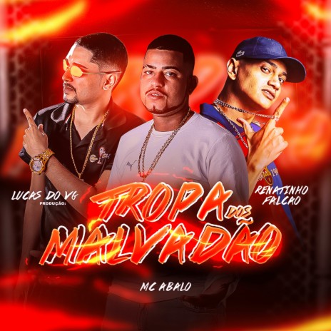 Tropa dos Malvadão ft. MC Renatinho Falcão | Boomplay Music