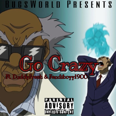 Go Crazy ft. DuddyFresh & Fendiboyy1900 | Boomplay Music