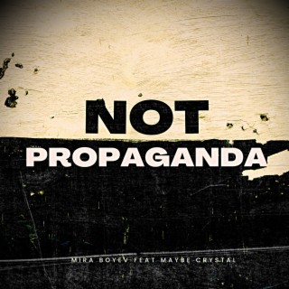 Not Propaganda