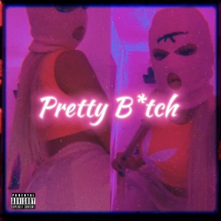 Pretty B*tch