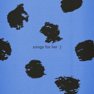 songs for her