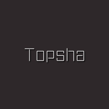 Topsha | Boomplay Music