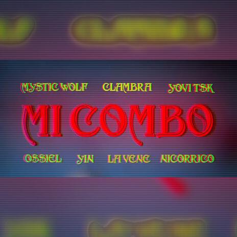 MI COMBO ft. Yovi TSK, NICORRICO ORIGINAL, Clambra, La vene & Ossiel | Boomplay Music