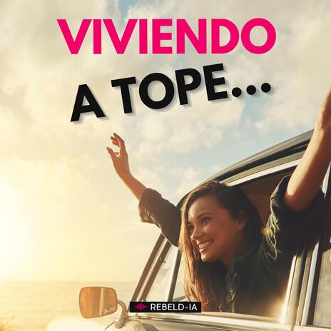 VIVIENDO A TOPE | Boomplay Music