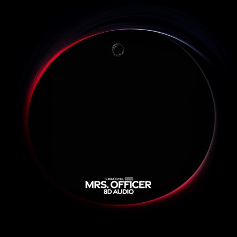 Mrs. Officer (8D Audio) ft. (((()))) | Boomplay Music