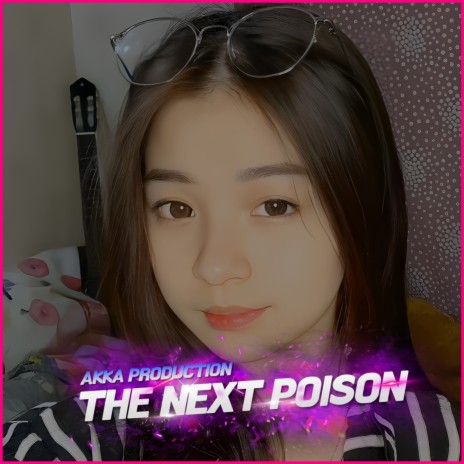 The Next Poison | Boomplay Music