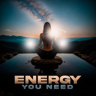 Energy You Need