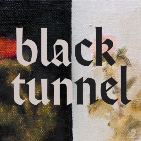 black tunnel | Boomplay Music