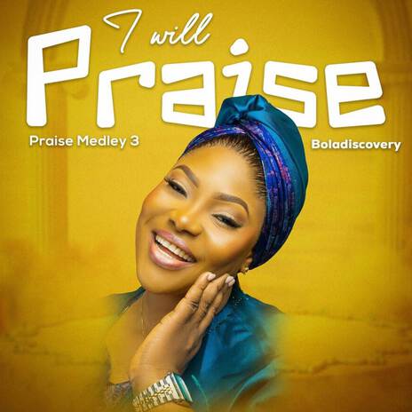 I WILL PRAISE | Boomplay Music