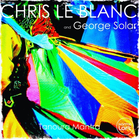 Tanoura Mantra (George Solar Rotation Dub) ft. George Solar & Karmaloft