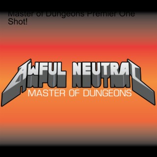 Master of Dungeons Premier One Shot!