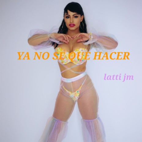 YA NO SE QUE HACER | Boomplay Music