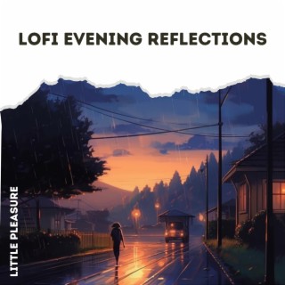 Lofi Evening Reflections: Wind Down and Contemplate Life